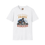 The work fades, the pride remains T-shirt