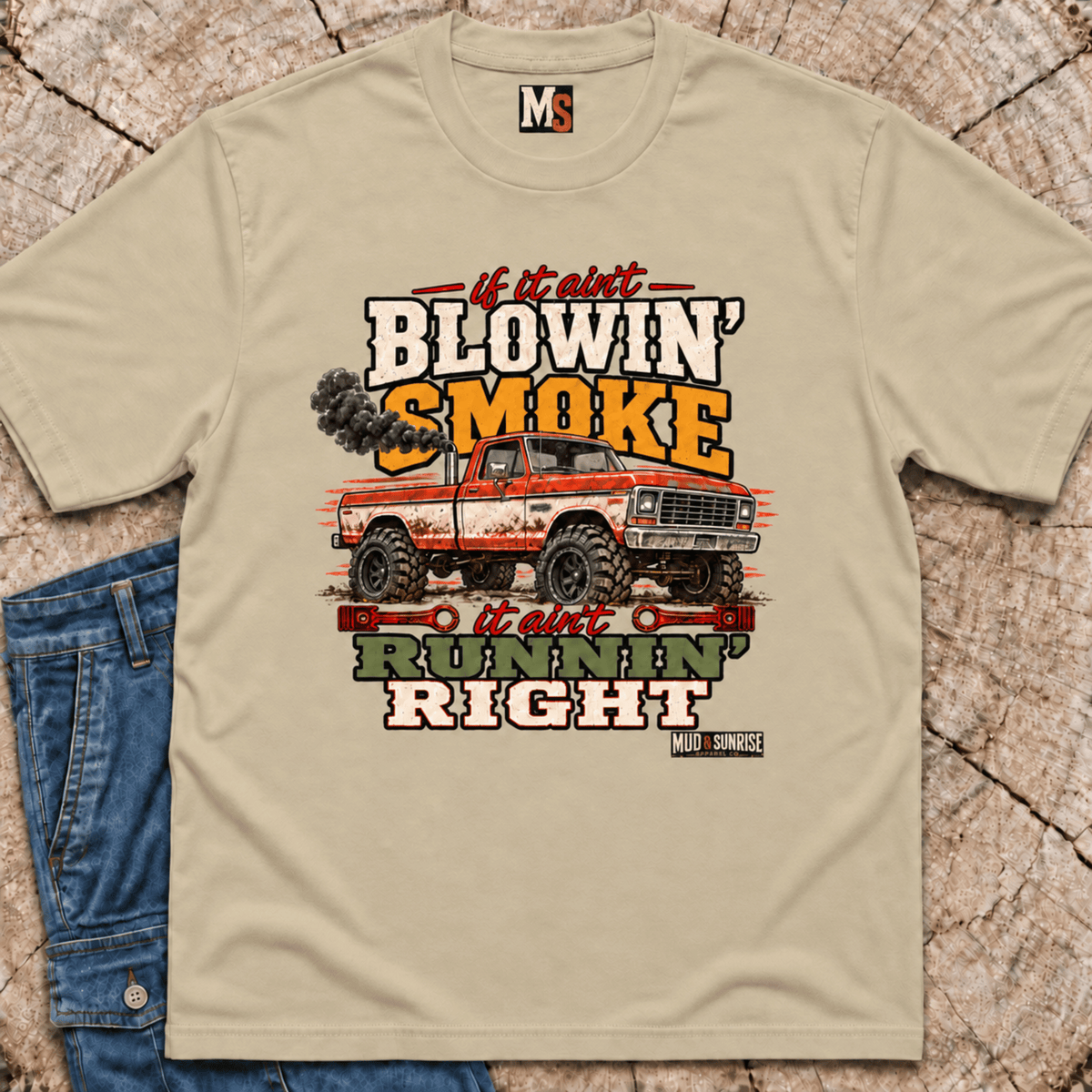 If it ain't blowin' smoke, it ain't runnin' right T-shirt