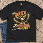 My Boots caked in mud, my soul running free T-shirt