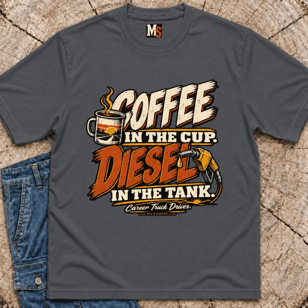 Coffee in the Cup, Diesel in the Tank T-shirt