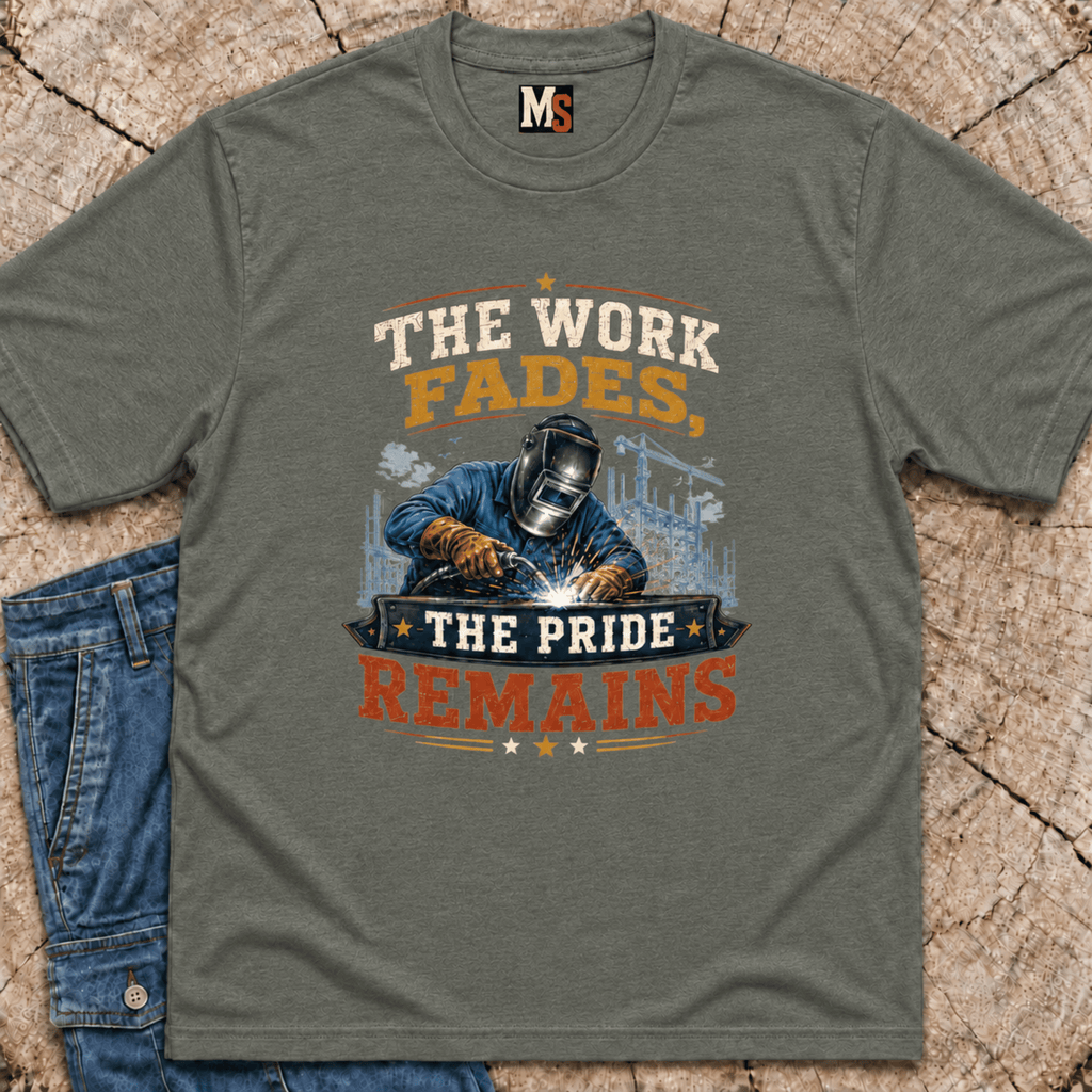 The work fades, the pride remains T-shirt