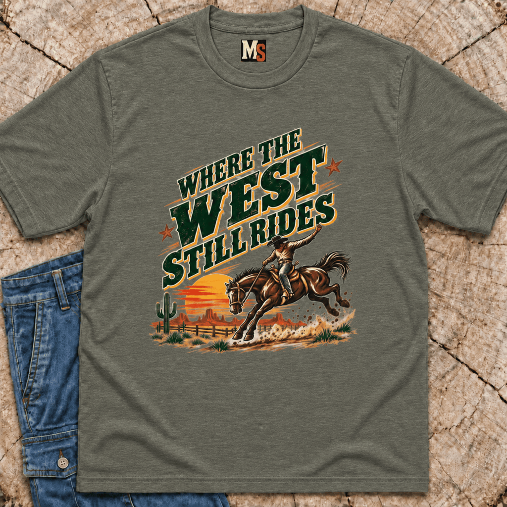 Where the West still Rides T-shirt