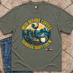Mud before coffee - sunrise shift crew T-shirt