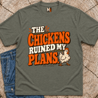 The Chickens Ruined My Plans T-Shirt