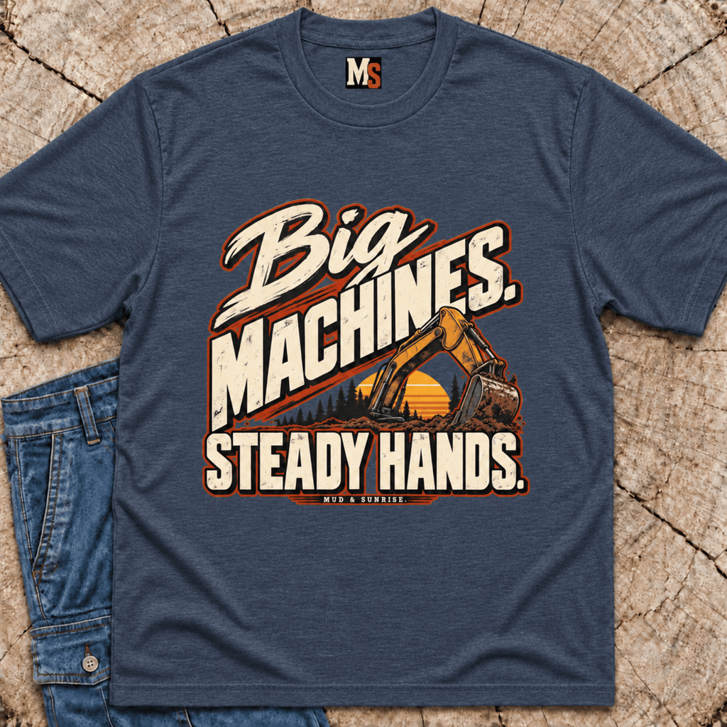 Big Machines, steady hands T-shirt