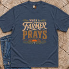 When a Farmer Prays T-shirt