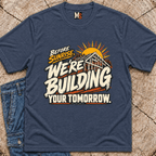 Before Sunrise, we're building your tomorrow T-shirt
