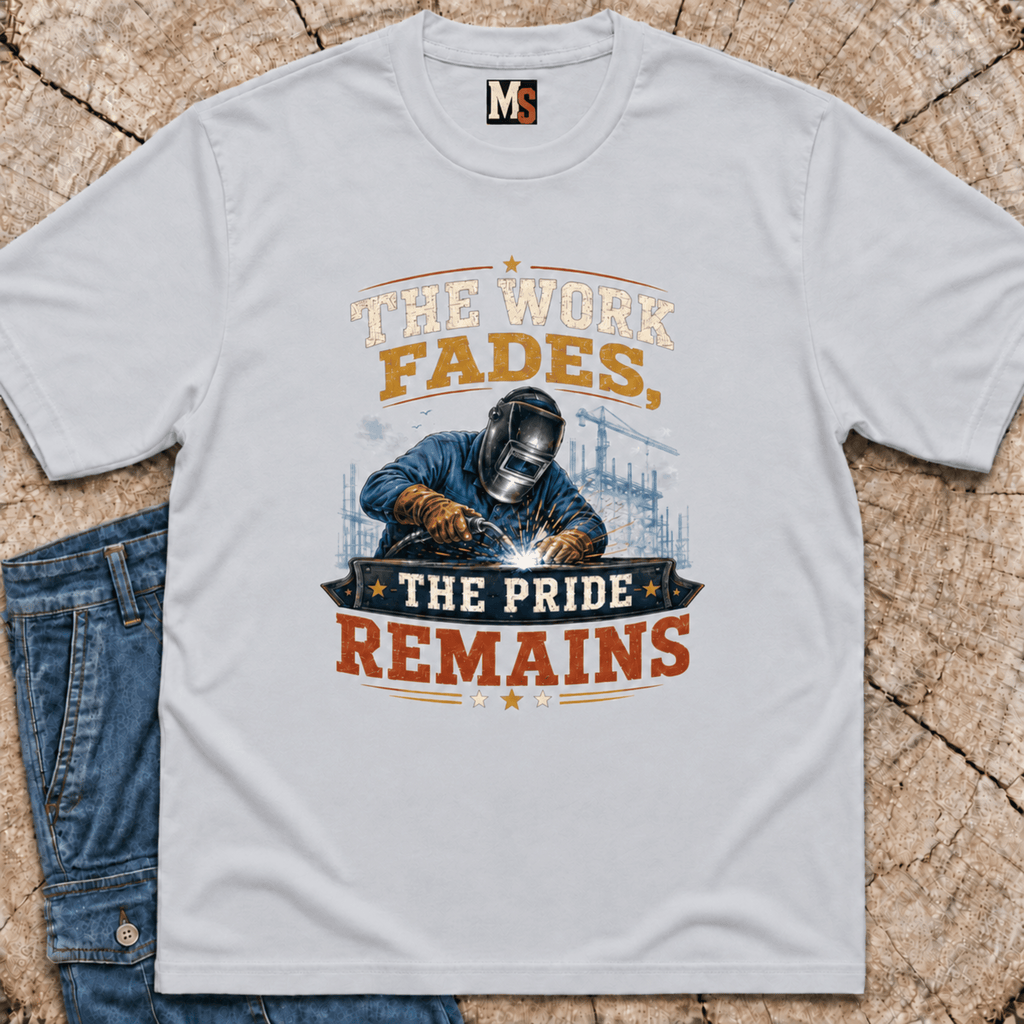 The work fades, the pride remains T-shirt