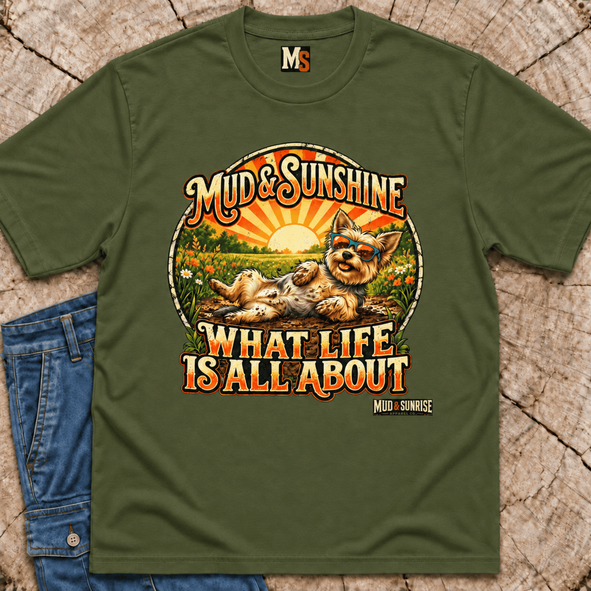 Mud & Sunshine - what life is all about T-shirt