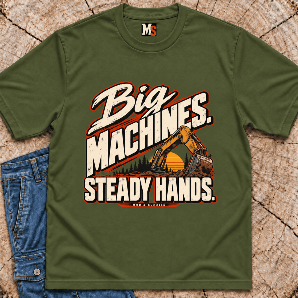Big Machines, steady hands T-shirt