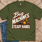 Big Machines, steady hands T-shirt