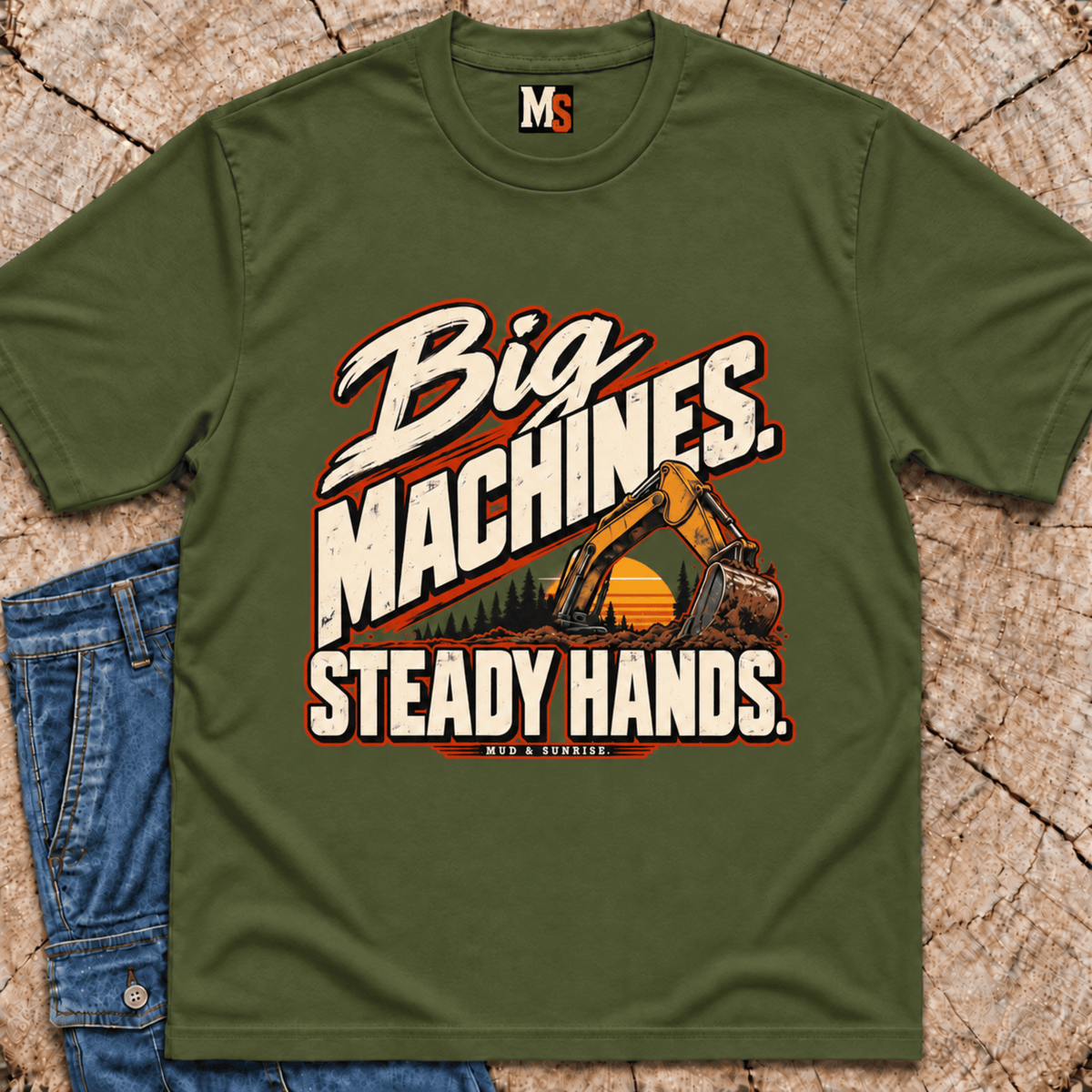 Big Machines, steady hands T-shirt