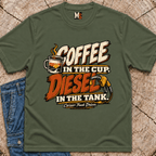 Coffee in the Cup, Diesel in the Tank T-shirt