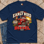 The Early Bird Drives Diesel T-Shirt