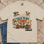 Sometimes, I'd rather talk to my cows T-shirt