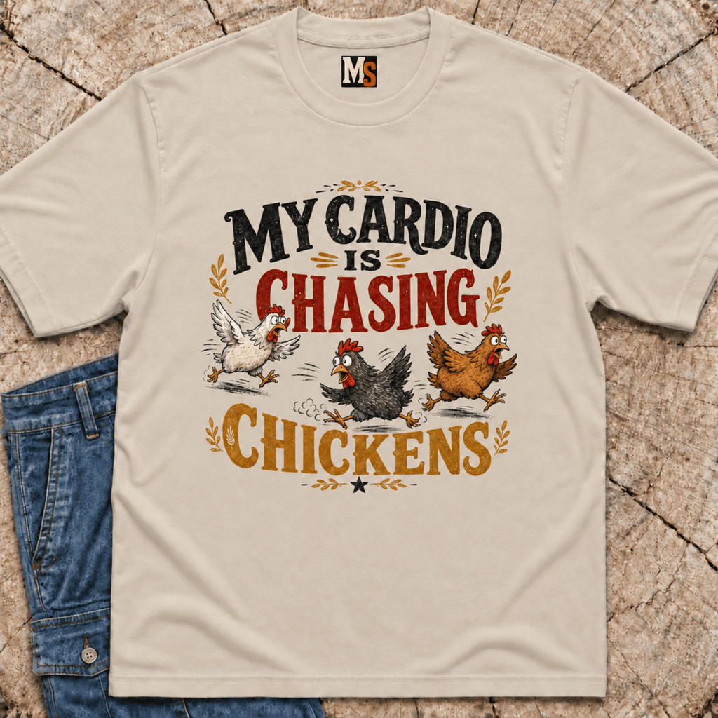My Cardio is Chasing Chickens T-shirt