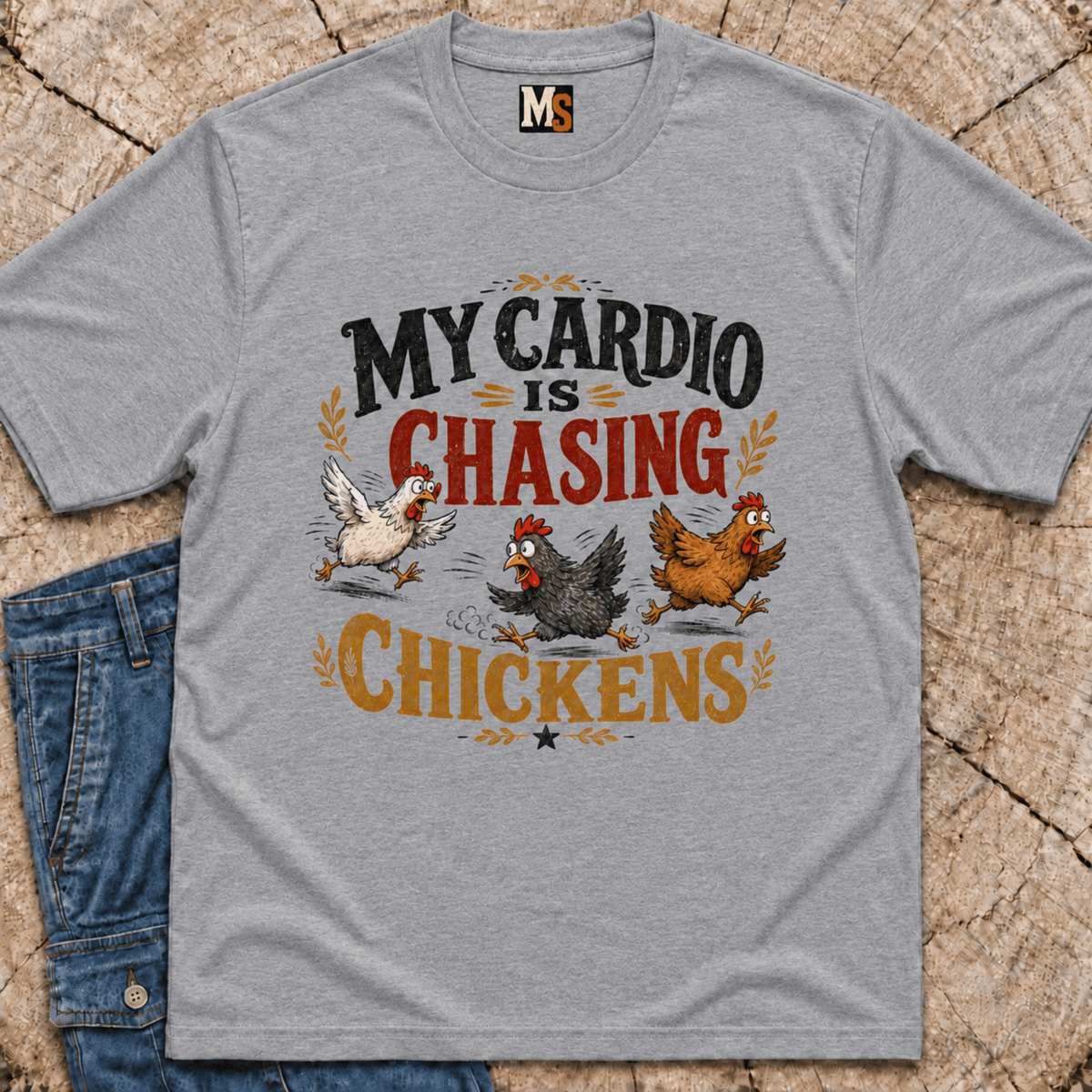 My Cardio is Chasing Chickens T-shirt