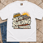 Before Sunrise, we're building your tomorrow T-shirt