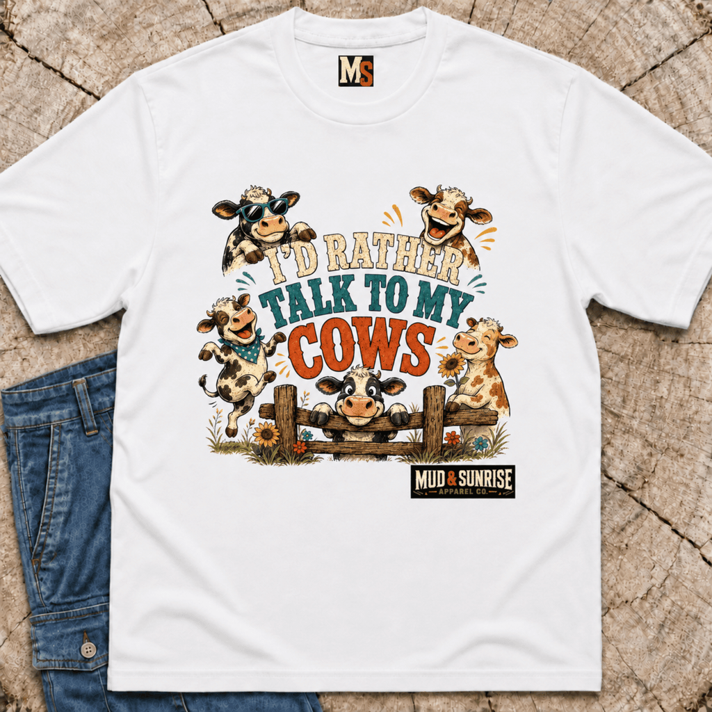 Sometimes, I'd rather talk to my cows T-shirt
