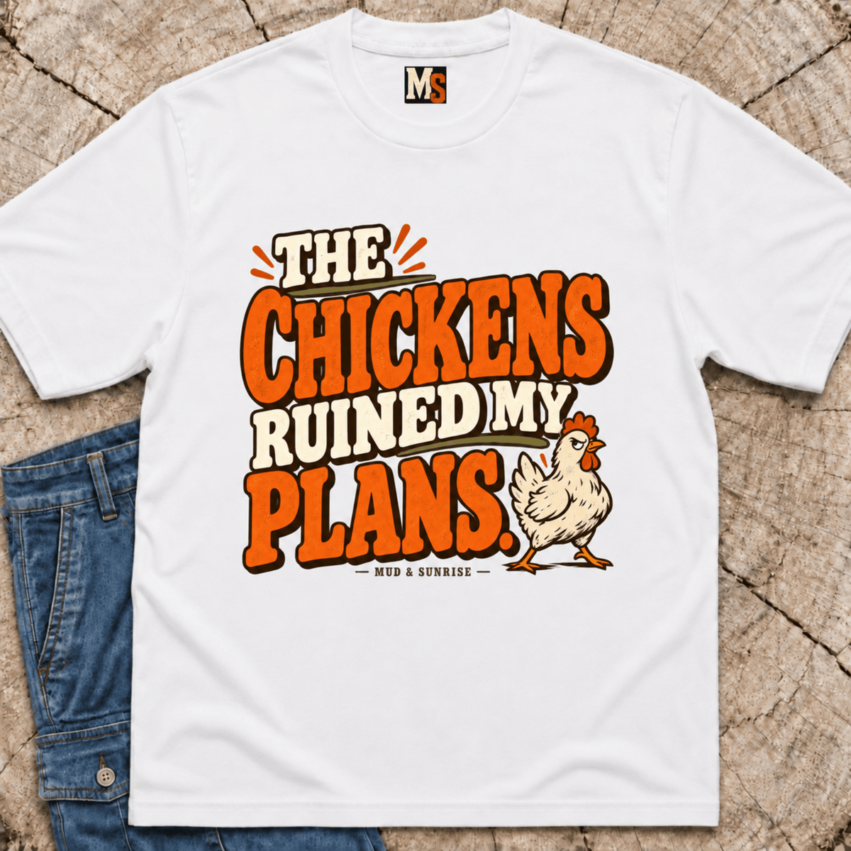 The Chickens Ruined My Plans T-Shirt